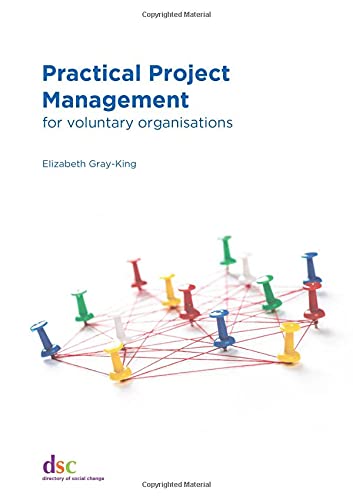 Practical Project Management : for voluntary organisations