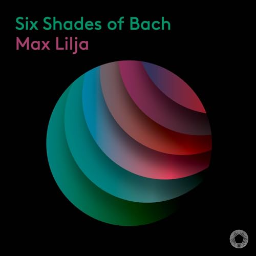 CD cover for Max Lilja’s “Six Shades of Bach” with abstract circles.