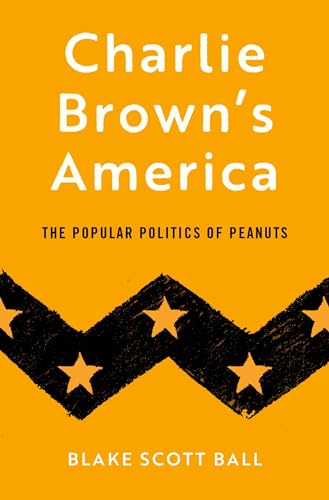 Charlie Browns America: The Popular Politics of Peanuts