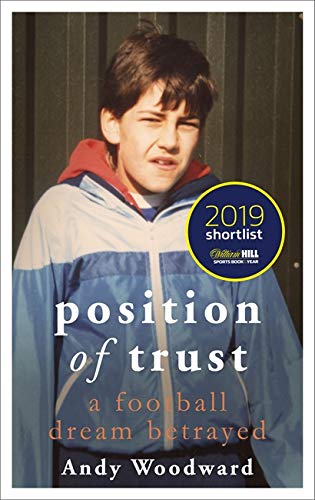 Position of Trust: As featured on BBC1's Football's Darkest Secret