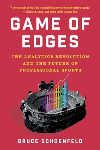 Game of Edges : The Analytics Revolution and the Future of Professional Sports
