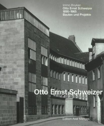 Otto Ernst Schweizer: Bauten und Projekte : Bauten und Projekte