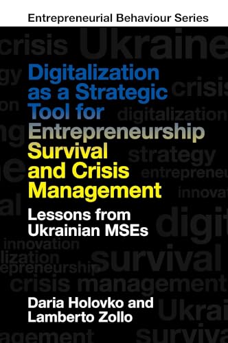 Digitalization as a Strategic Tool for Entrepreneurship Survival and Crisis Management : Lessons from Ukrainian MSEs