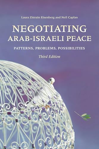 Negotiating Arab-Israeli Peace : Patterns, Problems, Possibilities