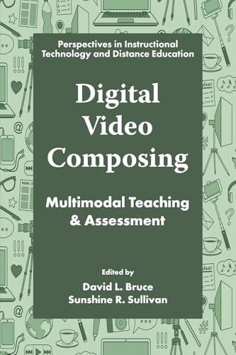 Digital Video Composing : Multimodal Teaching & Assessment