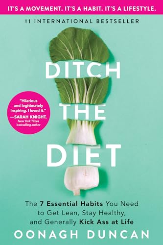 Oonagh Duncan - Ditch the Diet: The 7 Essential Habits You N