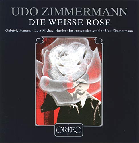 CD cover for Udo Zimmermann’s “Die Weisse Rose” featuring a white rose.
