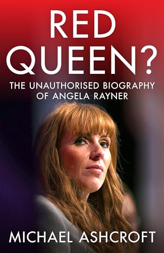 Red Queen? : The Unauthorised Biography of Angela Rayner