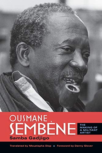 Ousmane Sembene: The Making of a Militant Artist