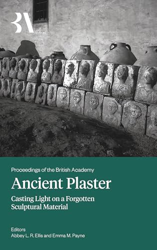 Ancient Plaster : Casting Light on a Forgotten Sculptural Material : 274