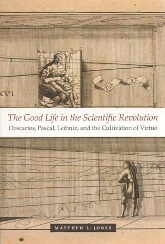 The Good Life in the Scientific Revolution: Descartes