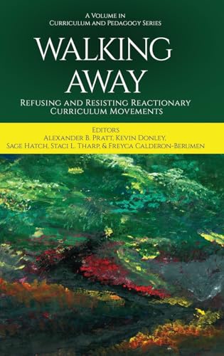 Walking Away : Refusing and Resisting Reactionary Curriculum Movements