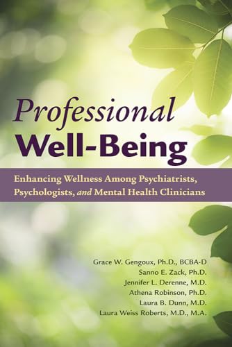 Professional Well-Being: Enhancing Wellness Among Psychiatrists