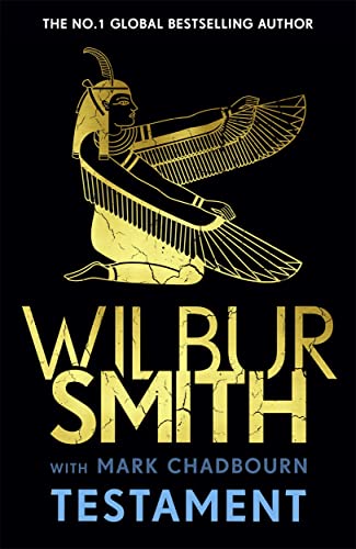 Testament : The new Ancient Egyptian epic from the bestselling Master of Adventure, Wilbur Smith