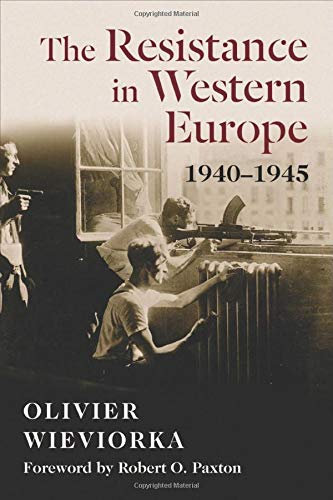 The Resistance in Western Europe, 1940-1945 (European Perspectives: A Series in Social Thought and Cultural Criticism)