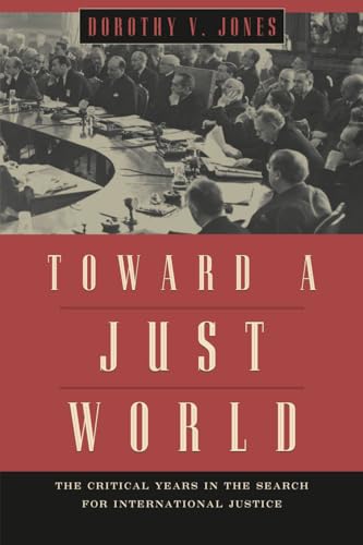 Toward a Just World: The Critical Years in the Search for International Justice