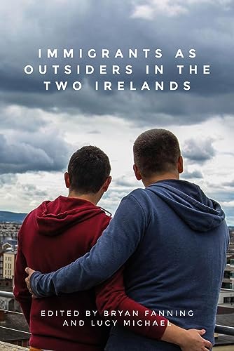 Immigrants as Outsiders in the Two Irelands