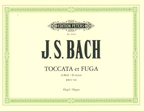 Toccata and Fugue in D minor BWV 565 for Organ: für Orgel (Edition Peters)