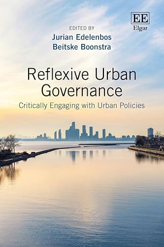 Reflexive Urban Governance : Critically Engaging with Urban Policies