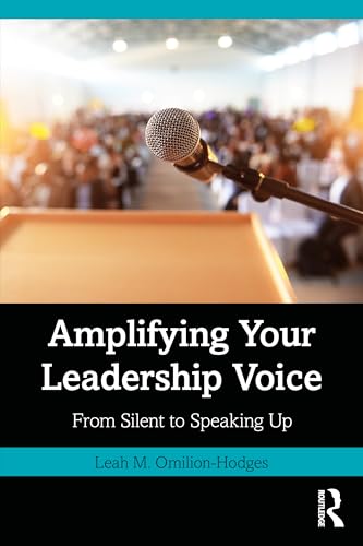 Amplifying Your Leadership Voice : From Silent to Speaking Up