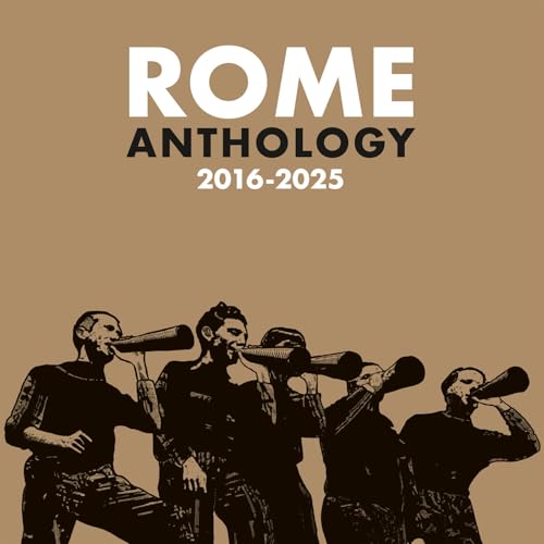 CD cover for "Rome - Anthology 2016-2025" featuring four figures with megaphones.