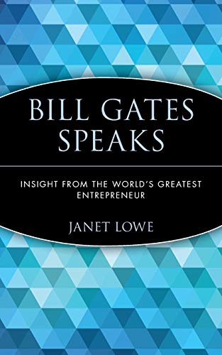 Bill Gates Speaks: Insight From the Worlds Greatest Entrepreneur
