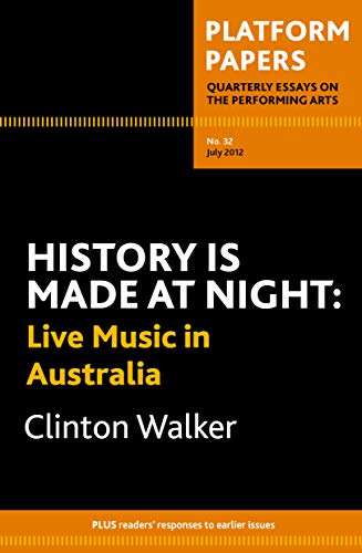 Platform Papers 32: History is Made at Night : Live music in Australia