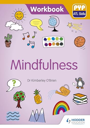PYP ATL Skills Workbook: Mindfulness