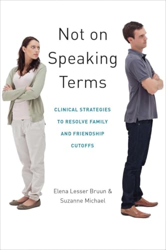 Not on Speaking Terms: Clinical Strategies to Resolve Family and Friendship Cutoffs