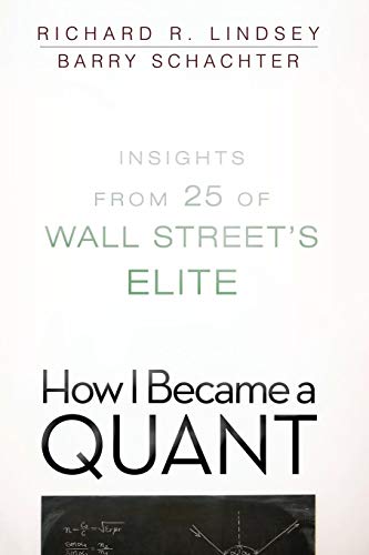 How I Became a Quant: Insights from 25 of Wall Streets Elite