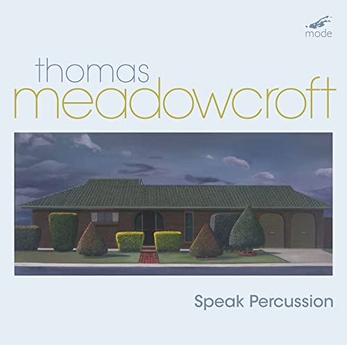 CD cover for Thomas Meadowcroft's "Speak Percussion" featuring a suburban house.