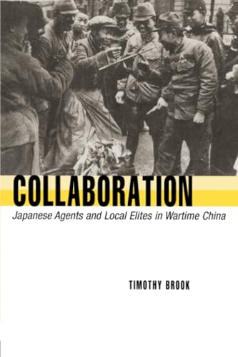 Collaboration: Japanese Agents and Local Elites in Wartime China