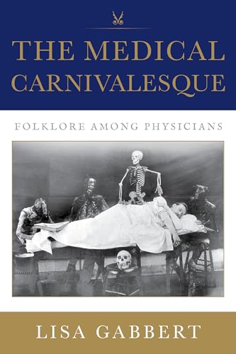 The Medical Carnivalesque : Folklore Among Physicians