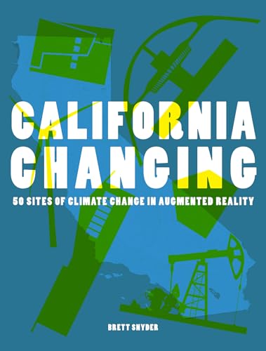 California Changing : 50 Sites of Climate Change in Augmented Reality