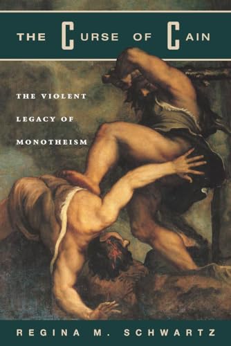 The Curse of Cain: Violent Legacy of Monotheism