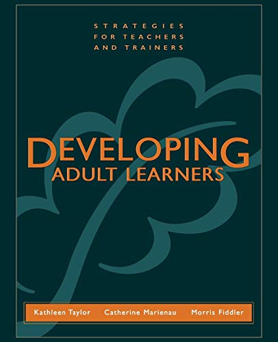 Developing Adult Learners: Strategies for Teachers and Trainers