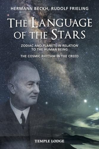 The Language Of The Stars : Zodiac And Planets In Relation To The Human Being - The Cosmic Rhythm in the Creed