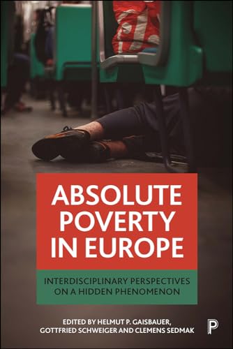 Absolute Poverty in Europe : Interdisciplinary Perspectives on a Hidden Phenomenon