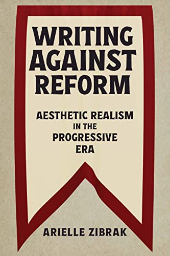 Writing Against Reform : Aesthetic Realism in the Progressive Era