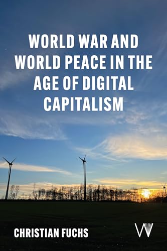 World War and World Peace in the Age of Digital Capitalism