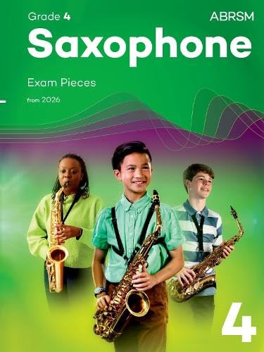 Saxophone Exam Pieces from 2026, ABRSM Grade 4 : Selected from the syllabus from 2026. Saxophone Part & Piano Accompaniments