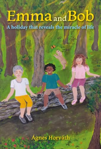 Emma and Bob : A holiday that reveals the miracle of life