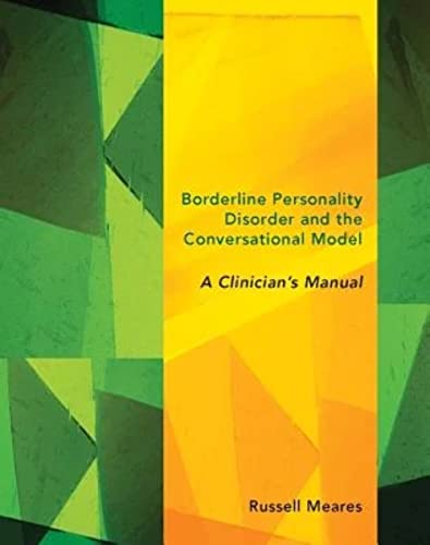 Borderline Personality Disorder and the Conversational Model: A Clinicians Manual