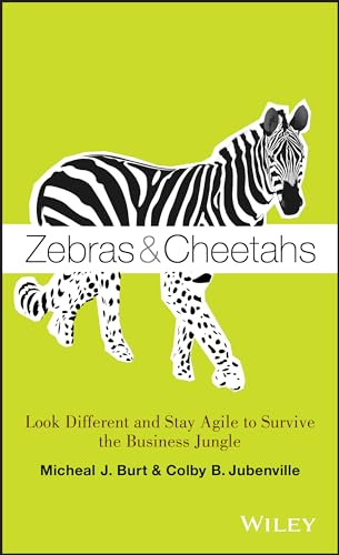 Zebras and Cheetahs: Look Different and Stay Agile to Survive the Business Jungle