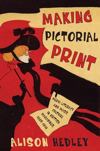 Making Pictorial Print : Media Literacy and Mass Culture in British Magazines, 1885-1918