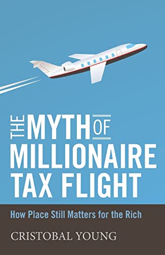 The Myth of Millionaire Tax Flight: How Place Still Matters for the Rich