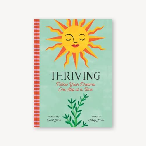 Thriving : Follow Your Dreams One Step at a Time