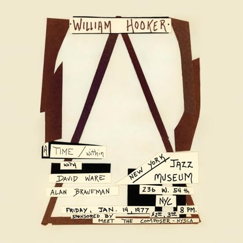 Album cover for William Hooker’s “A Time / Within” live jazz recording.