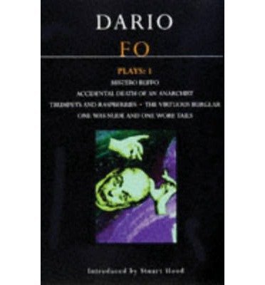 Fo Plays: 1 : Mistero Buffo; Accidental Death...; Trumpets and Raspberries; Virtuous Burglar; One Was Nude...
