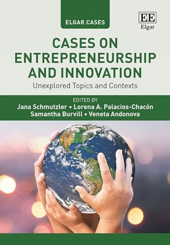 Cases on Entrepreneurship and Innovation : Unexplored Topics and Contexts